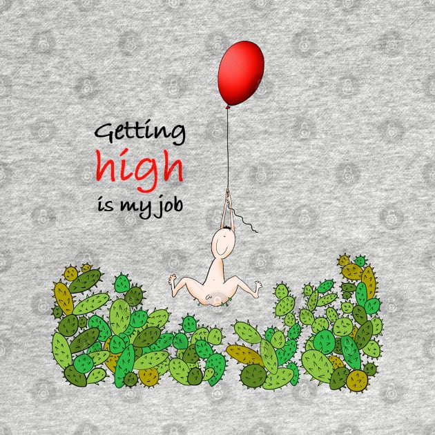 Getting high is my job by Smoky Lemon